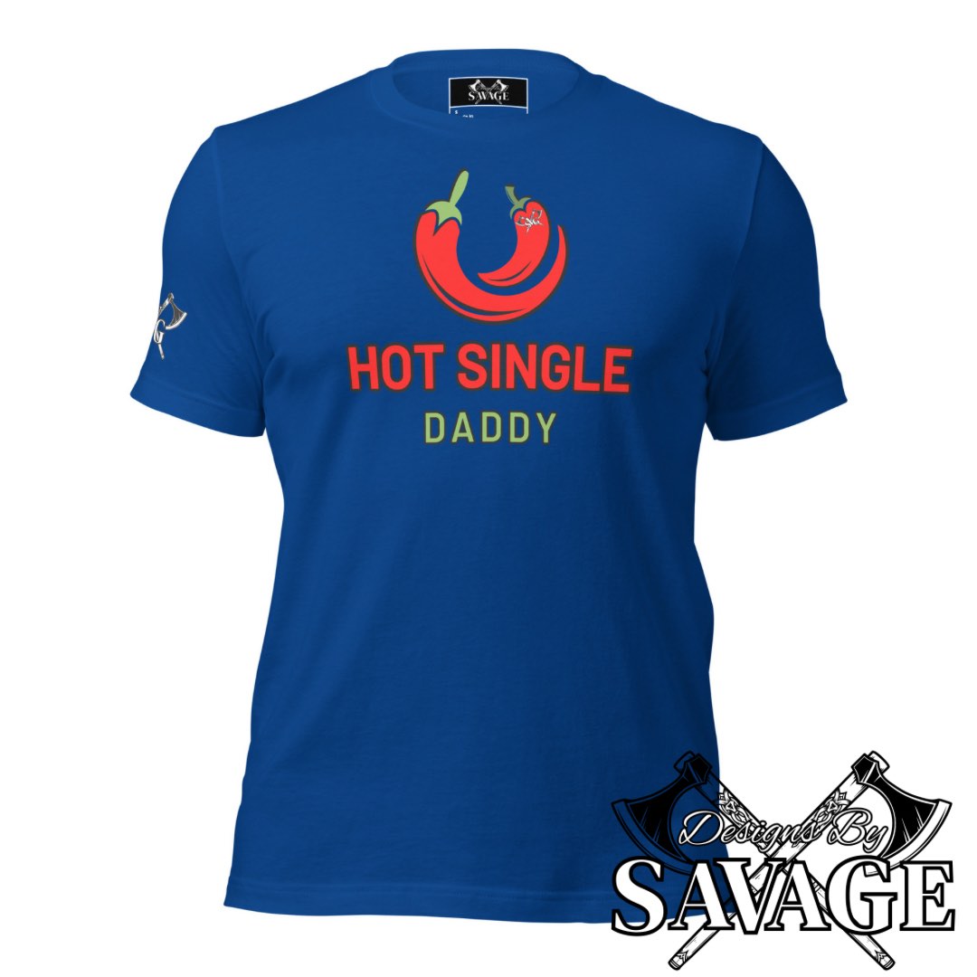 Hot Single Daddy Tee - "Newfound Freedom" | Designs By Savage