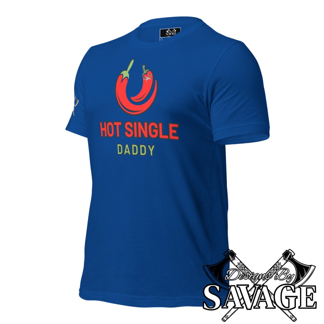 Hot Single Daddy Tee - "Newfound Freedom" | Designs By Savage