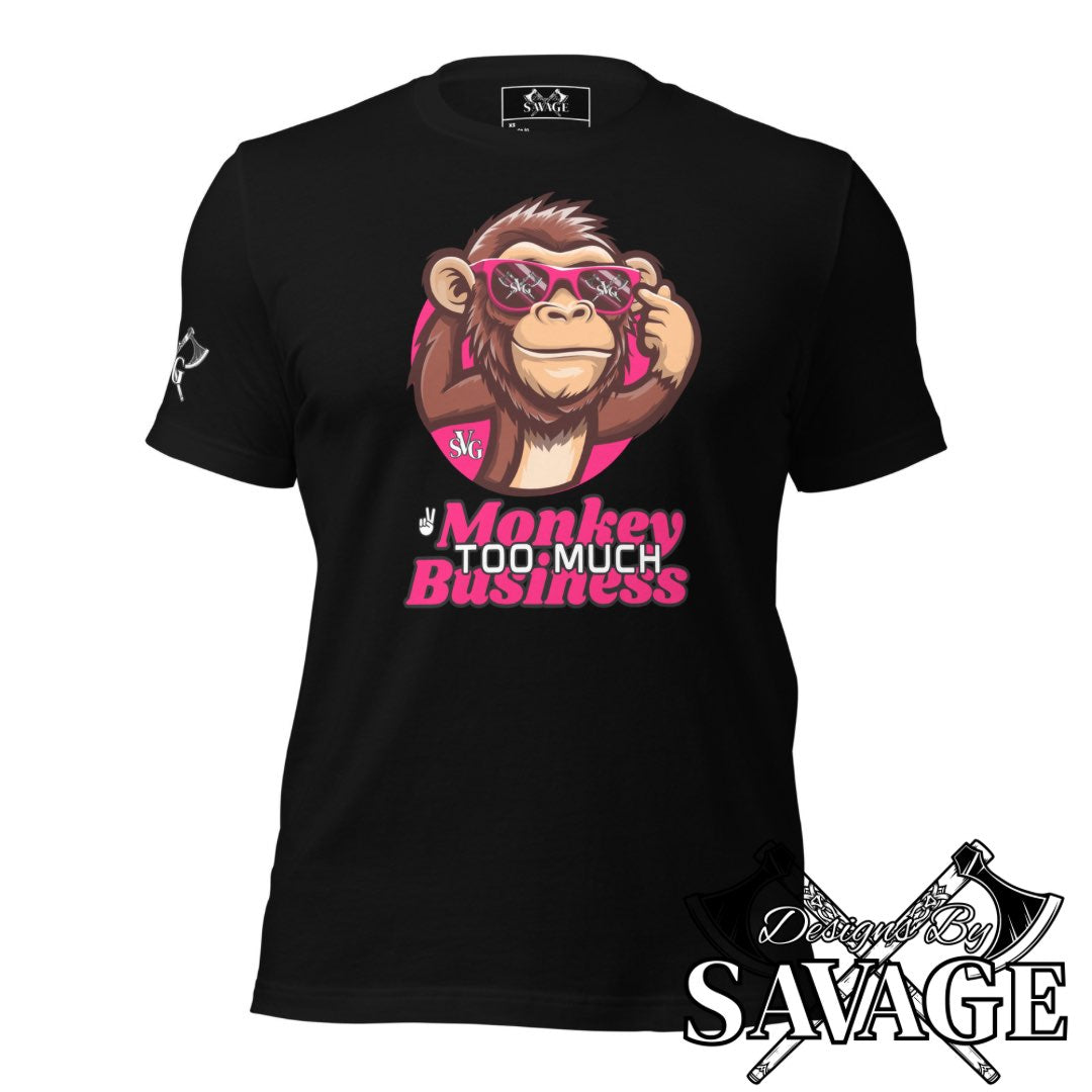 Too Much Monkey Business Tee - "I’m Out" | Designs By Savage