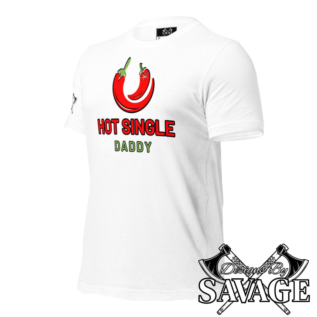 Hot Single Daddy Tee - "Newfound Freedom" | Designs By Savage