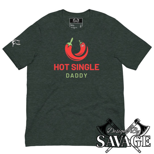 Hot Single Daddy Tee - "Newfound Freedom" | Designs By Savage