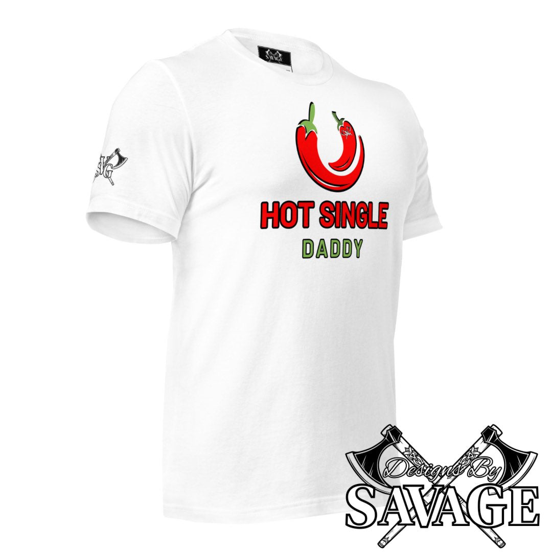 Hot Single Daddy Tee - "Newfound Freedom" | Designs By Savage