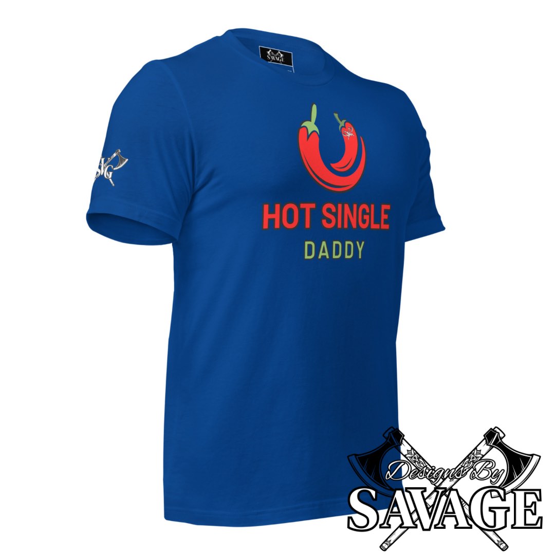 Hot Single Daddy Tee - "Newfound Freedom" | Designs By Savage