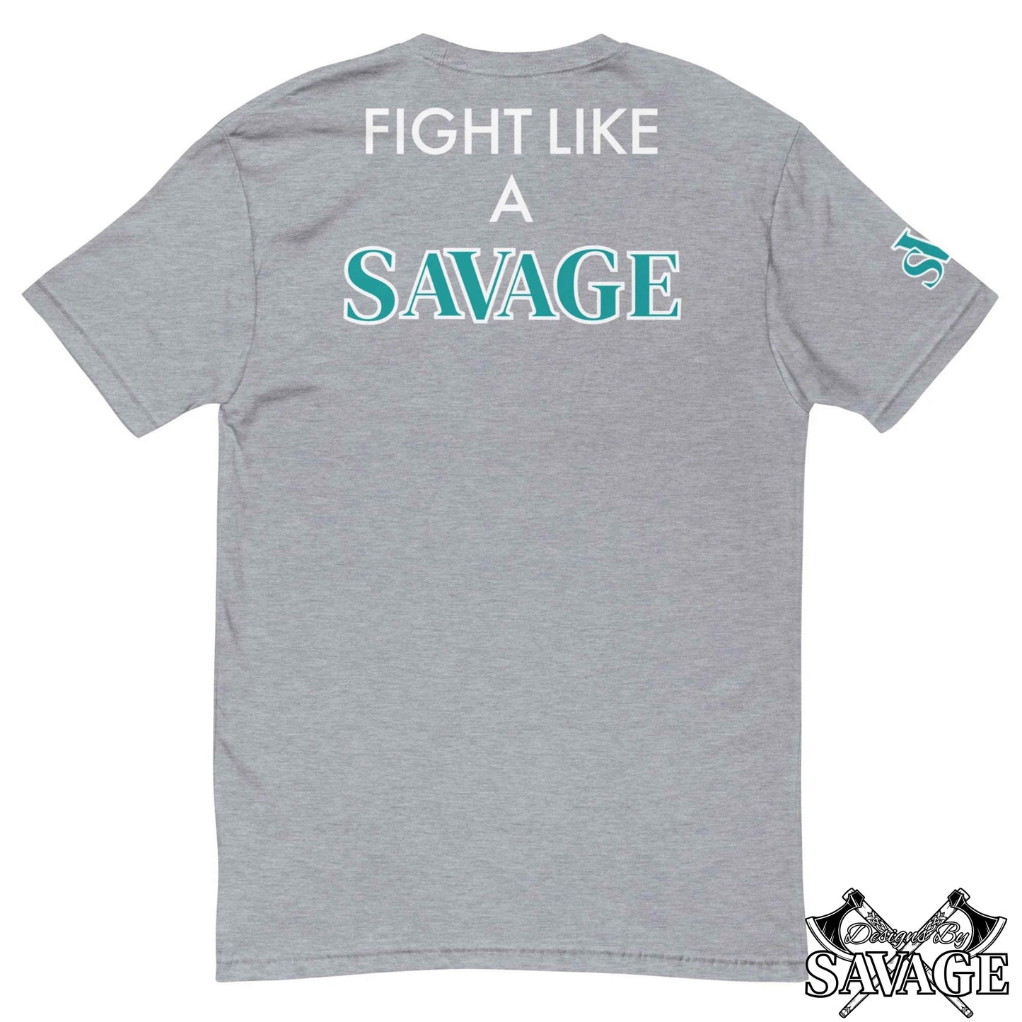 Fight Like A Savage Tee | Designs By Savage