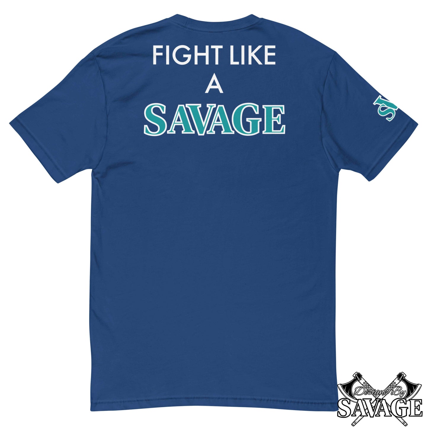 Fight Like A Savage Tee | Designs By Savage