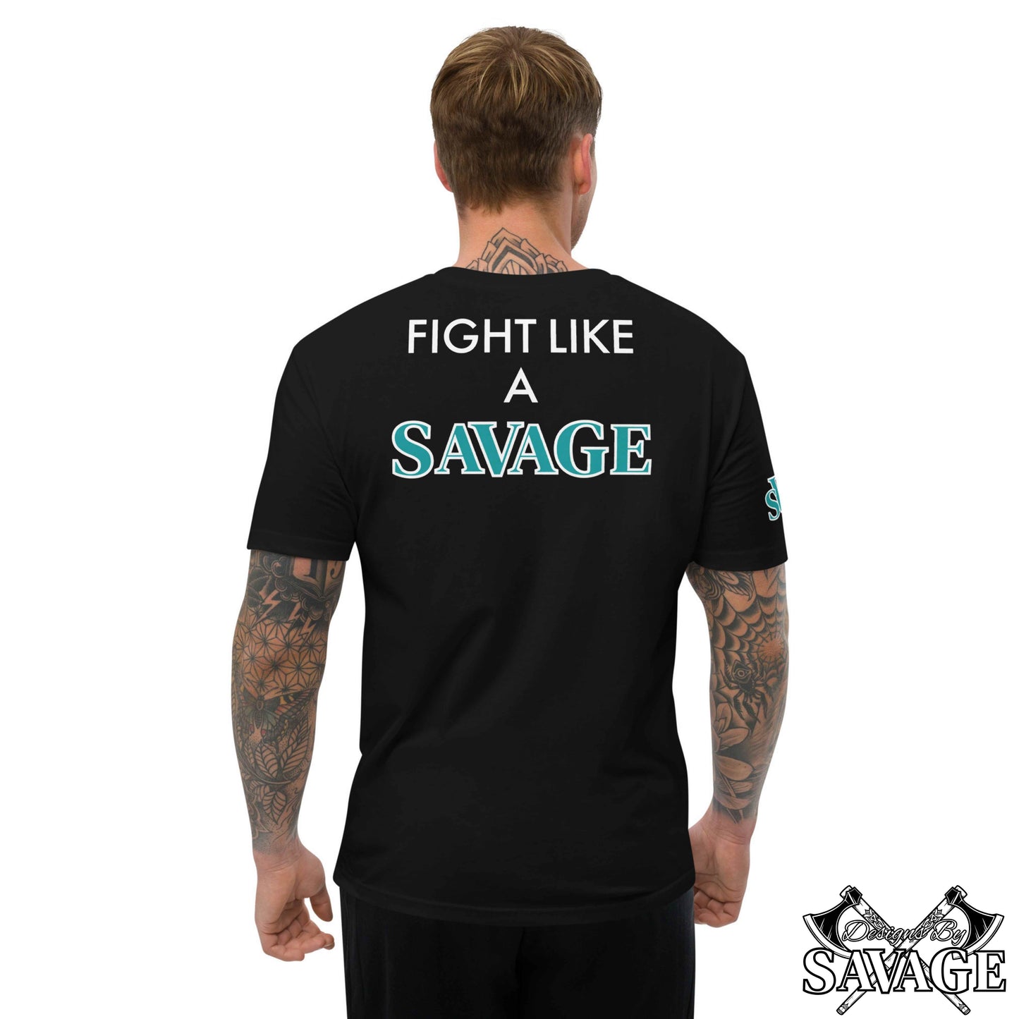 Fight Like A Savage Tee | Designs By Savage