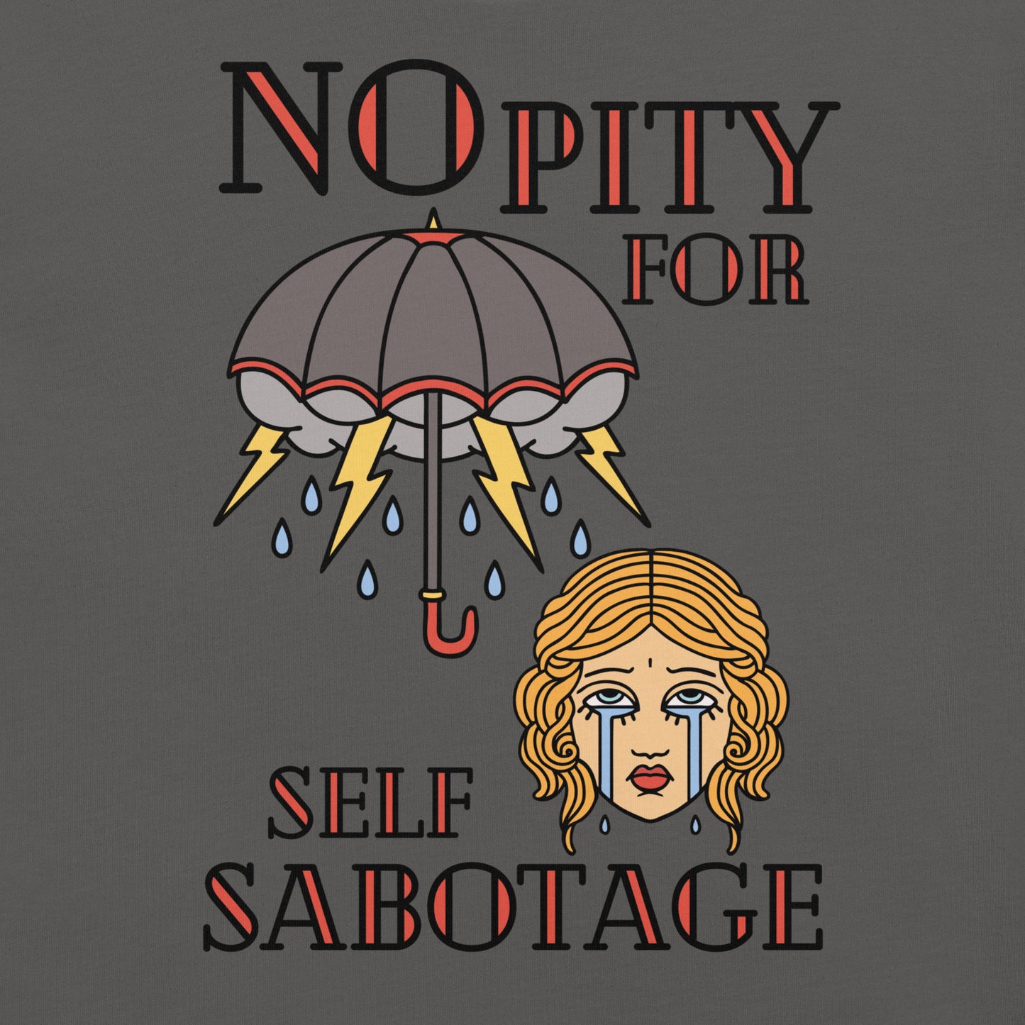 No Pity For Self-Sabotage Tee - Narc Abuse T-Shirt