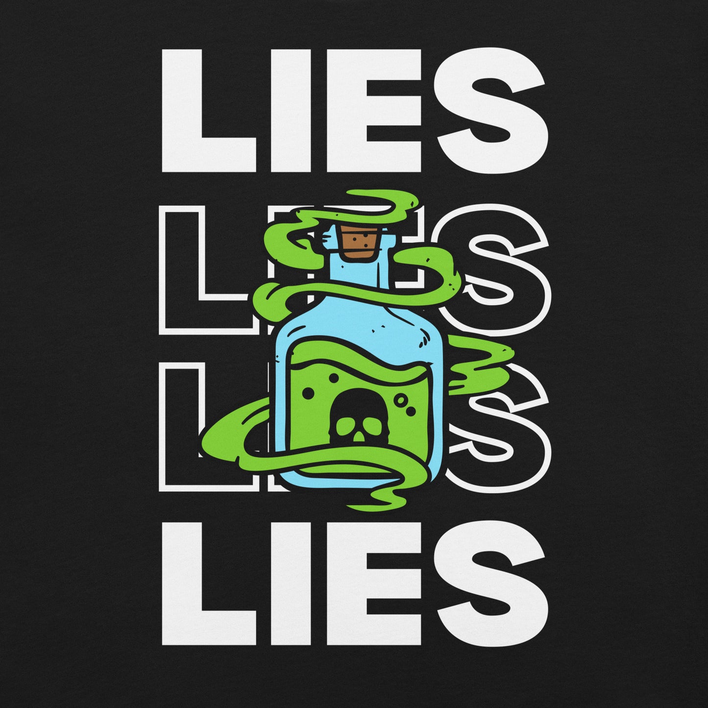 Lies Are Poison T-Shirt - Expose the Truth