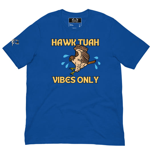 HAWK TUAH Vibes Only T-Shirt | Bold and Naughty Adult Tee