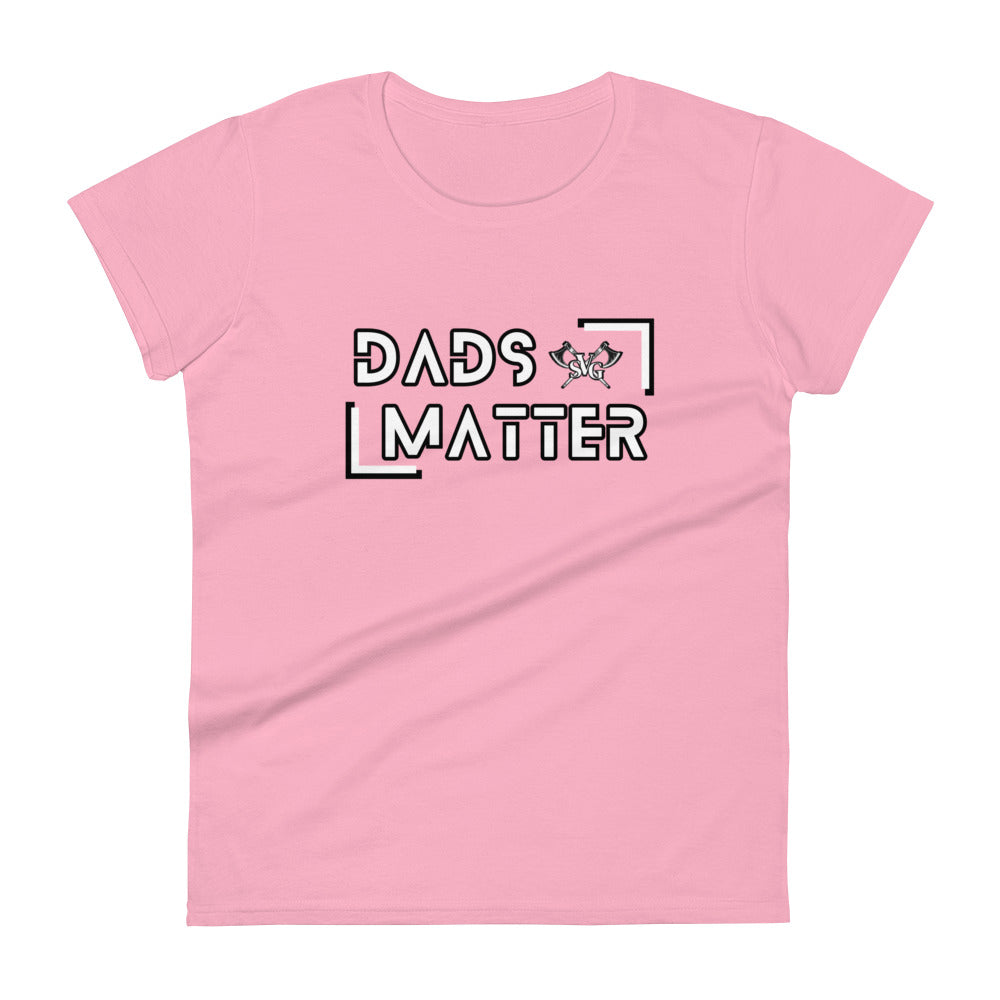 Dads Matter Women’s Tee – Celebrate Fatherhood