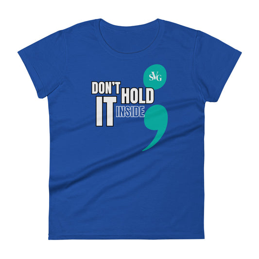 Don’t Hold It Inside  Women’s Tee – Speak Out for Mental Health | Designs By Savage